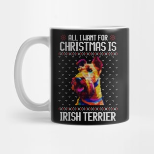 All I Want for Christmas is Irish Terrier - Christmas Gift for Dog Lover Mug